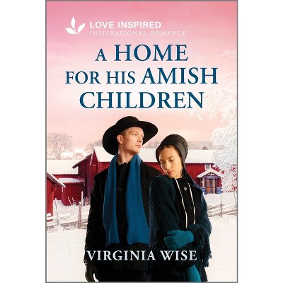 A Home for His Amish Children - by  Virginia Wise (Paperback)
