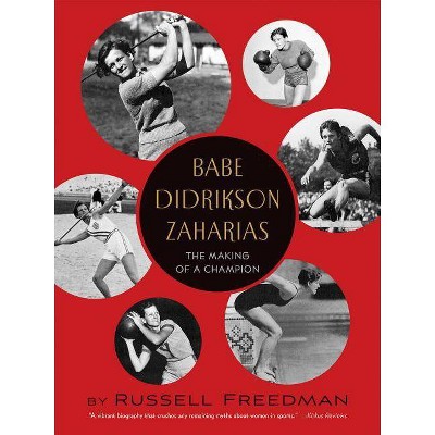 Babe Didrikson Zaharias - by  Russell Freedman (Paperback)