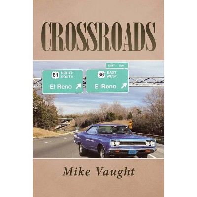 Crossroads - by  Mike Vaught (Paperback)