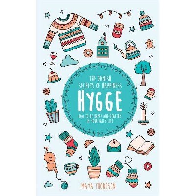 Hygge - by  Maya Thoresen (Hardcover)