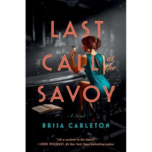 Last Call at the Savoy - by  Brisa Carleton (Hardcover) - 1 of 1