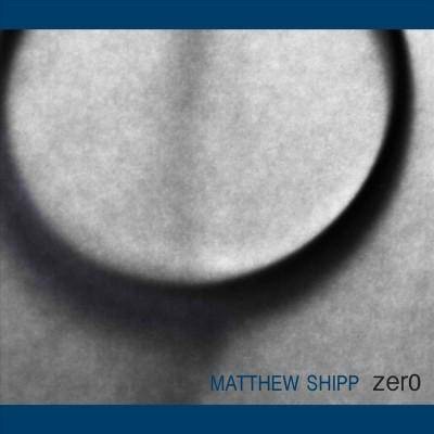 Matthew Shipp - Zero (CD)