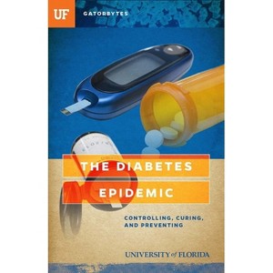The Diabetes Epidemic - by  Leonora Lapeter Anton & University Of Florida (Paperback) - 1 of 1