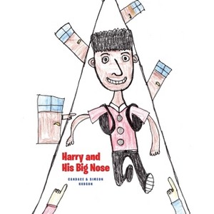 Harry and His Big Nose - by  Candace And Simeon Hudson (Paperback) - 1 of 1