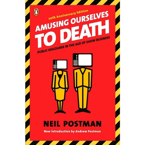 Amusing Ourselves to Death - by  Neil Postman (Paperback) - image 1 of 1