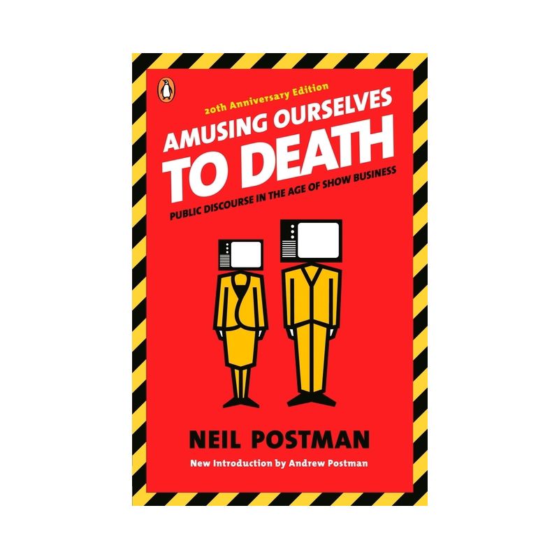 Amusing Ourselves to Death - by  Neil Postman (Paperback), 1 of 2