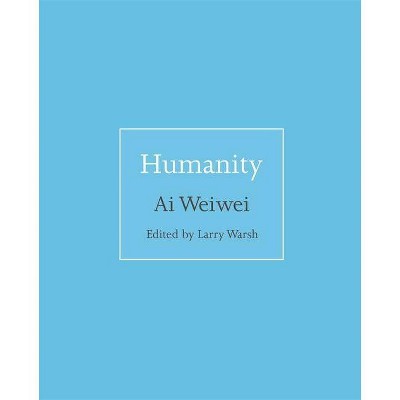 Humanity - (Isms) by  Weiwei Ai (Hardcover)