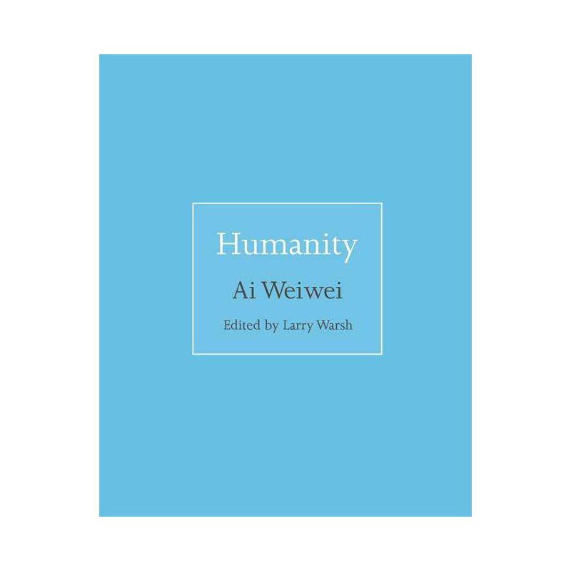 Humanity - (Isms) by  Ai Weiwei (Hardcover), 1 of 2