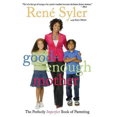 Good-Enough Mother - by  René Syler (Paperback)