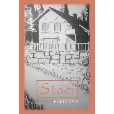 Staci - by  Patti Rod (Paperback)