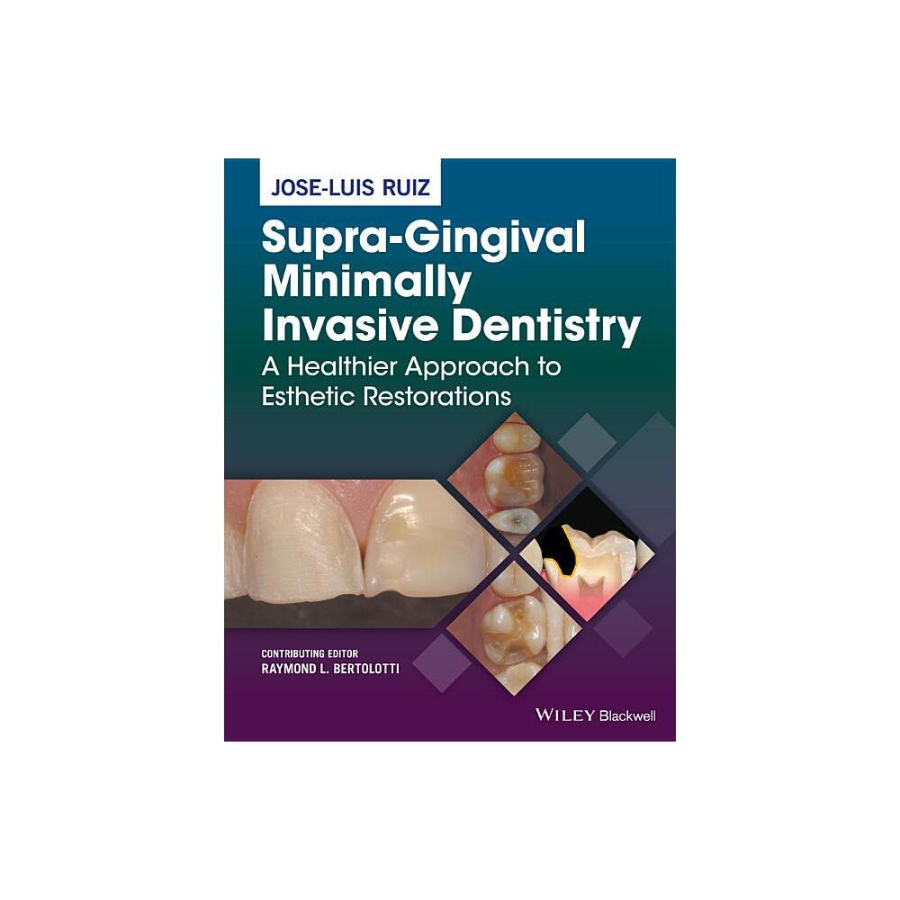 Supra-Gingival Minimally Invasive Dentistry - by Jose-Luis Ruiz (Hardcover)