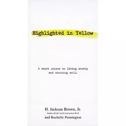 Highlighted in Yellow - by  H Jackson Brown & Rochelle Pennington (Paperback)