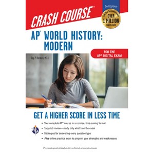 Ap(r) World History: Modern Crash Course, Book + Online - (Advanced Placement (AP) Crash Course) 3rd Edition by  Jay P Harmon (Paperback) - 1 of 1