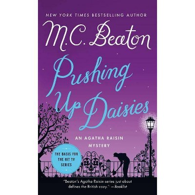 Pushing Up Daisies - (Agatha Raisin) by  M C Beaton (Paperback)