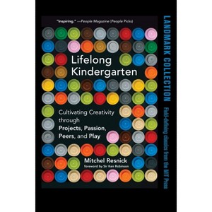 Lifelong Kindergarten - by  Mitchel Resnick (Paperback) - 1 of 1
