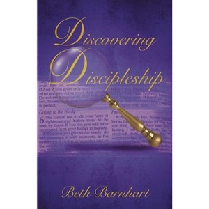 Discovering Discipleship - by  Beth Barnhart (Paperback) - 1 of 1
