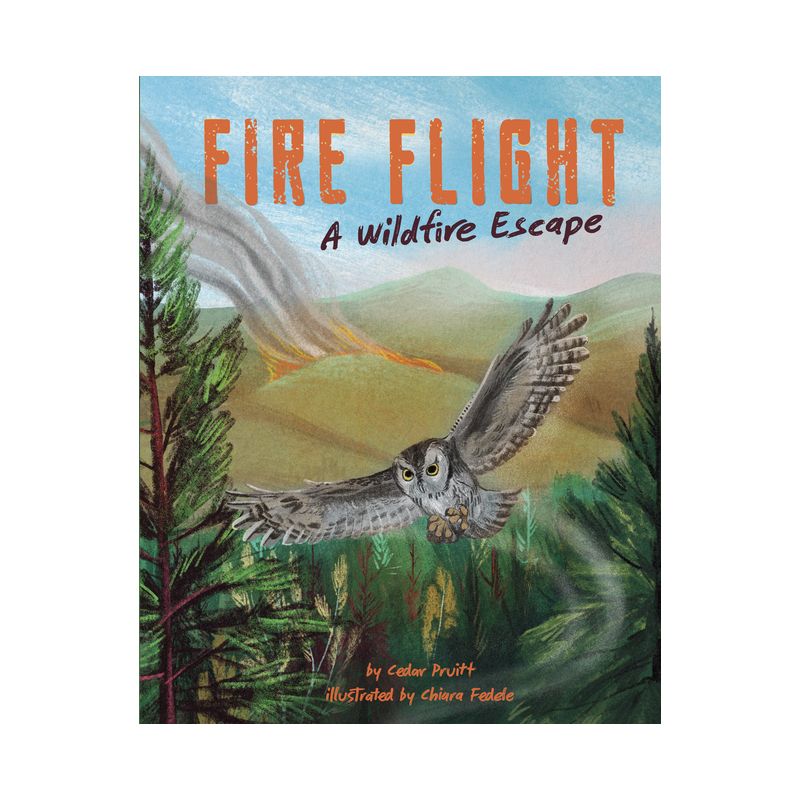 Fire Flight - by  Cedar Pruitt (Hardcover), 1 of 2