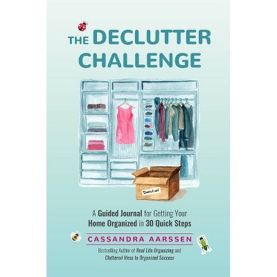 The Declutter Challenge - by Cassandra Aarssen (Paperback)