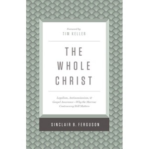 The Whole Christ - by  Sinclair B Ferguson (Hardcover) - 1 of 1