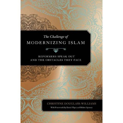 The Challenge of Modernizing Islam - by  Christine Douglass-Williams (Hardcover)