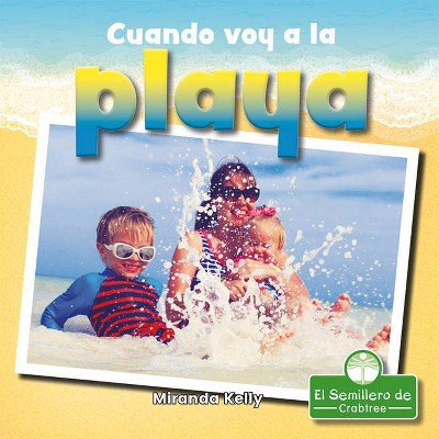 Cuando Voy a la Playa - (En Mi Comunidad) by  Miranda Kelly (Paperback)