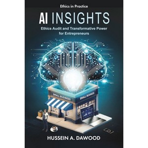 AI Insights - (Ethics in Practice) by  Hussein A Dawood (Hardcover) - 1 of 1