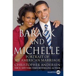 Barack and Michelle LP - Large Print by  Christopher Andersen (Paperback) - 1 of 1