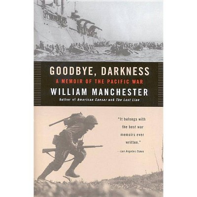 Goodbye Darkness - by  William Manchester (Paperback)