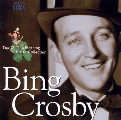 Bing Crosby - Top O' The Morning: His Irish Collection (CD)