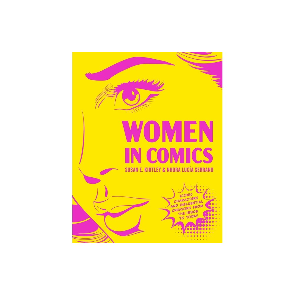Women in Comics - by Susan Kirtley & Nhora Lucia Serrano (Hardcover)