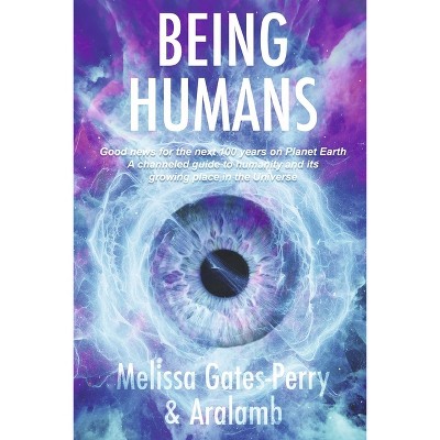 Being Humans - by  Melissa Gates-Perry (Paperback)