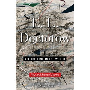 All the Time in the World - by  E L Doctorow (Paperback) - 1 of 1