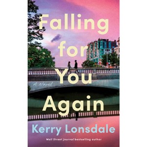Falling for You Again - by  Kerry Lonsdale (Paperback) - 1 of 1