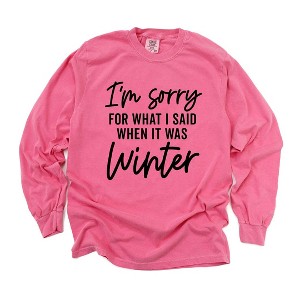 Simply Sage Market Women's I'm Sorry For What I Said When It Was Winter Long Sleeve Garment Dyed Tee - 1 of 4