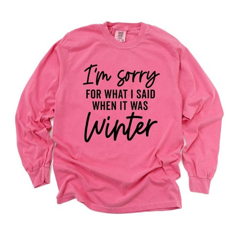 Simply Sage Market Women's I'm Sorry For What I Said When It Was Winter Long Sleeve Garment Dyed Tee - image 1 of 4