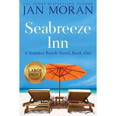 Seabreeze Inn - (Summer Beach) Large Print by  Jan Moran (Paperback)