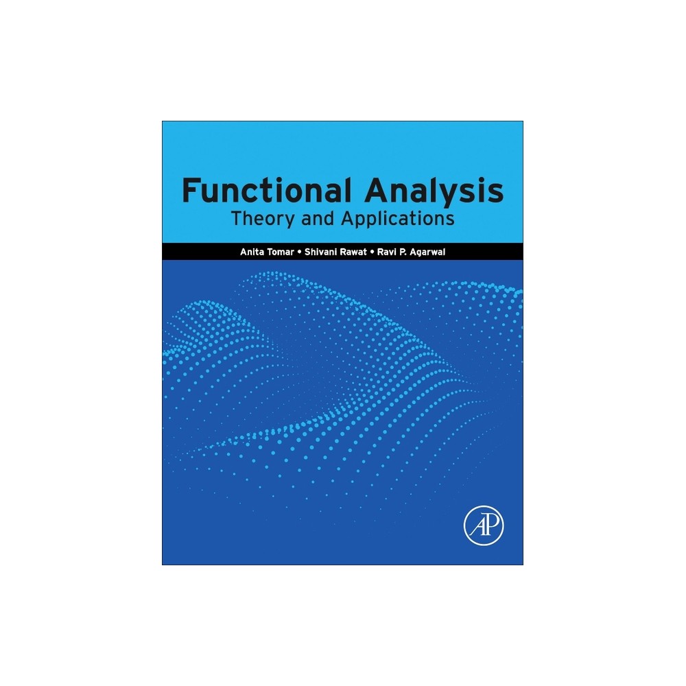 Functional Analysis - by Anita Tomar & Shivani Rawat & Ravi P Agarwal (Paperback)