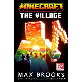 Minecraft: The Village - by  Max Brooks (Hardcover)