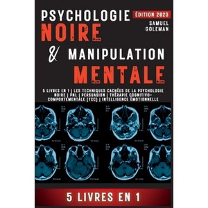 Psychologie Noire Et Manipulation Mentale - by  Samuel Goleman (Paperback) - 1 of 1