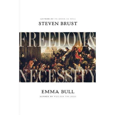 Freedom & Necessity - by  Steven Brust & Emma Bull (Paperback)