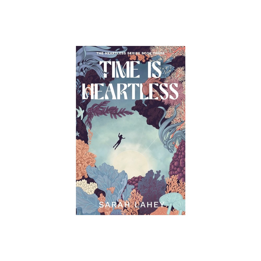 Time Is Heartless - by Sarah Lahey (Paperback)