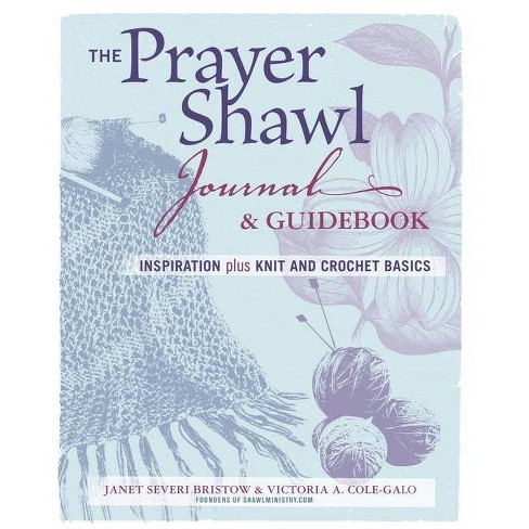 Knitted Prayer Shawls - (threads Selects) By Janet Severi Bristow &  Victoria A Cole-galo (paperback) : Target