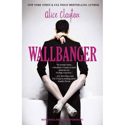 Wallbanger - By Clayton Alice (Paperback)