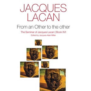 From an Other to the Other, Book XVI - by  Jacques Lacan (Hardcover) - 1 of 1