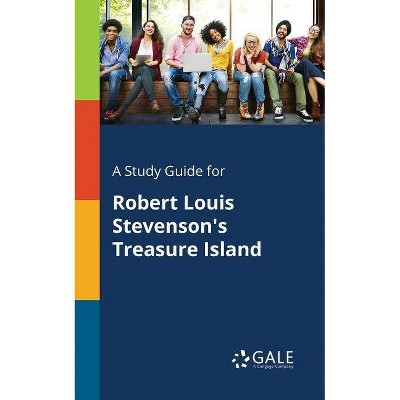 A Study Guide for Robert Louis Stevenson's Treasure Island - by  Cengage Learning Gale (Paperback)