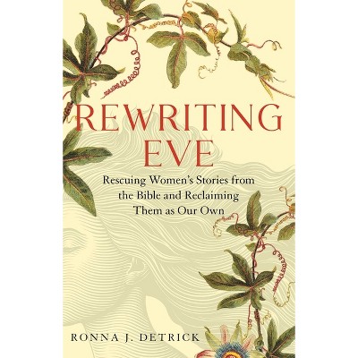 Rewriting Eve - by  Ronna J Detrick (Paperback)