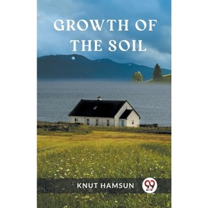 Growth of the Soil - by  Knut Hamsun (Paperback) - 1 of 1