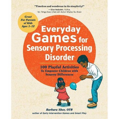 Everyday Games for Sensory Processing Disorder - by  Barbara Sher (Paperback)