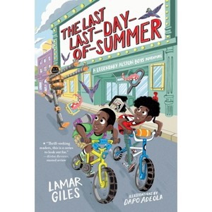 The Last Last-Day-Of-Summer - (A Legendary Alston Boys Adventure) by Lamar Giles - 1 of 1