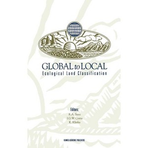 Global to Local: Ecological Land Classification - by  Richard A Sims & Ian G W Corns & Karel Klinka (Hardcover) - 1 of 1